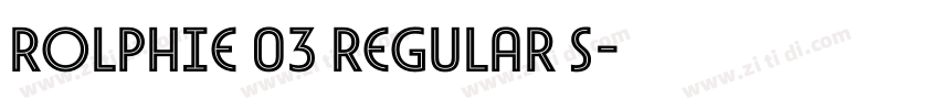 Rolphie 03 Regular S字体转换 Rolphie 03 Regular S字体转换